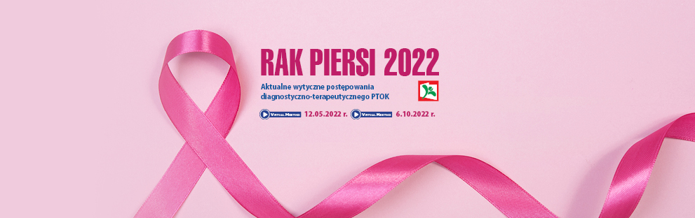 Rak piersi 2022 Aktualne wytyczne postępowania diagnostyczno-terapeutycznego PTOK