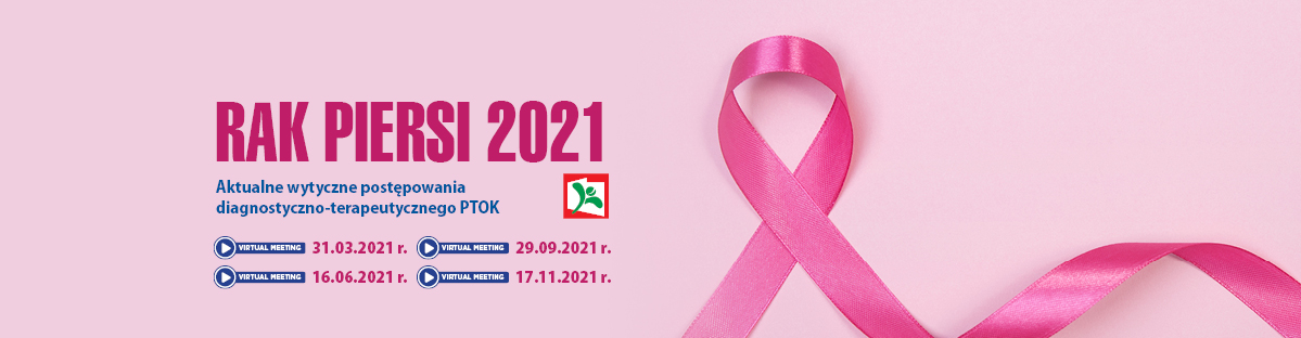 Rak piersi 2021 Aktualne wytyczne postępowania diagnostyczno-terapeutycznego PTOK