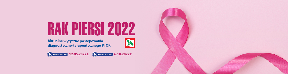 Rak piersi 2022 Aktualne wytyczne postępowania diagnostyczno-terapeutycznego PTOK